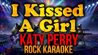 KARAOKE ROCK I Kissed A Girl (Katy Perry) LET ROCK YOU