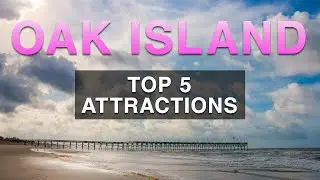 Oak Island, North Carolina | Top 5 Attractions | Things To Do
