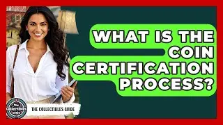 What Is The Coin Certification Process? - The Collectibles Guide