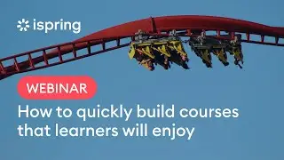Как быстро создать эффективные курсы с помощью iSpring, которые понравятся учащимся