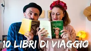 10 LIBRI di VIAGGIO da LEGGERE ASSOLUTAMENTE per chi ama viaggiare!
