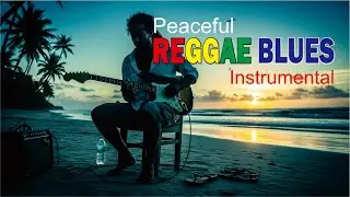 Chill Reggae Blues Instrumental with Relaxing Rhythm