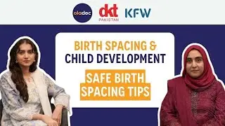 How Proper Birth Spacing Boosts Child Development &ndash; Bachon Mein Waqfa - DKT Pakistan &  KfW Webinar
