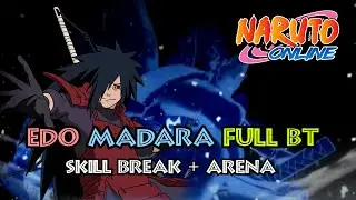 Naruto Online: Edo Madara Full BT (Skill Break + Arena)