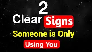 2 Clear Signs Someone Is Only Using You | Psychology Facts