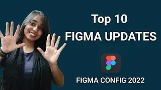 Top 10 Updates of FIGMA Config 2022 |Dark Mode, Auto Layout, Stroke, Animation | Figma in Bangla