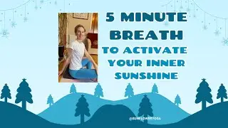 5-Minute Winter Breathwork to Warm You From the Inside Out | Activate Your Inner Sunshine