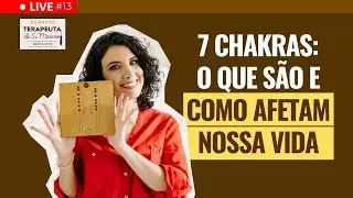LIVE DE AQUECIMENTO #13: 7 CHAKRAS: O QUE SÃO E COMO AFETAM NOSSA VIDA | Dia 19/01 às 19h08