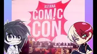 COMIC CON ASTANA 2019 VLOG 3 ДНЯ