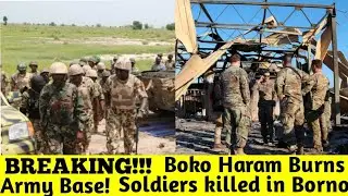 BREAKING: SOLDIERS KILLED! Boko Haram BURNS Army Base In Borno! Gun Trucks DESTROYED