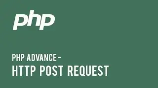 Web Development - PHP Advance : HTTP POST Request