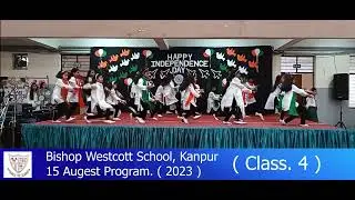 15 Aug 2023 Program by Class IV     Bishop Westcott School, Kanpur