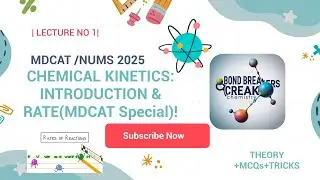 Chemical Kinetics Lecture 1 | Introduction & Rate of Reaction -Mdcat| MDCAT Chemistry 2025|Uhs|Kmu