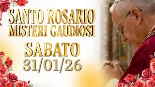 SANTO ROSARIO🌹 SABATO 31/01/26, MISTERI GAUDIOSI