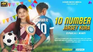 10 Number Jersey Kora | Dipanjali Mandi New Santali Fansan Video 2025 | New Santali Song 2025