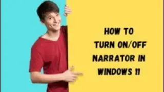 How to turn on or off narrator in windows 11