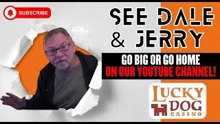 Dale & Jerry GO BIG or Go Home at Lucky Dog Casino
