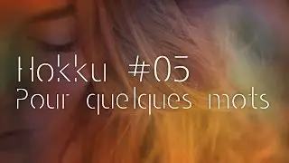 Hokku #5 - Pour quelques mots