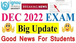 {Breaking News} IGNOU Dec 2022 Exam | Big Update in Dec 2022 Exam Form | Good News For Many Student