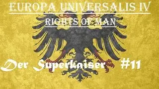 Der Superkaiser | Europa Universalis IV | Rights of Man | &Ouml;sterreich #11 Ungl&uuml;ck?!