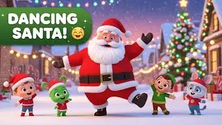 Dancing Santa Christmas Song 🎅🎄 | Fun Holiday Rhyme for Kids
