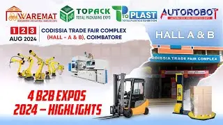 2024 Coimbatore 4 B2B Expos Recap &ndash; WAREMAT | TOPACK | AUTOROBOT | TOPLAST Highlights