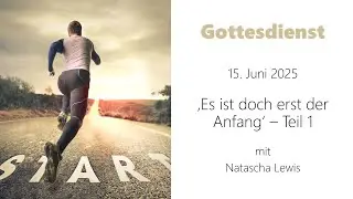 'Es ist doch erst der Anfang' - Teil 1 mit Natascha Lewis