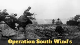 Operation South Wind&rsquo;s | Battle for the Gran Bridgehead | WW2
