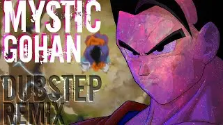 Mystic Gohan [Dubstep Remix] (HD)[LEZBEEPIC REUPLOAD]