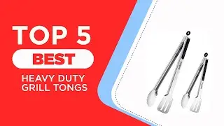 Top 5 Best Heavy Duty Grill Tongs of 2025 | Reviews | Best Grill Tongs for Barbecuing