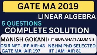 GATE MA 2019 LINEAR ALGEBRA COMPLETE SOLUTION WITH MANISH GOKANI #gate #gate2019 #gatemaths