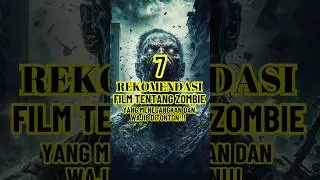 7 REKOMENDASI FILM TENTANG ZOMBIE YANG MENEGANGKAN DAN WAJIB DITONTON ❗❗❗ #rekomendasifilm #movie