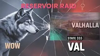 Reservoir Raid: WoW vs VAL (333)