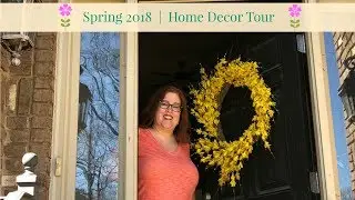 Spring 2018 | Home Decor Tour
