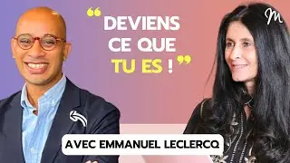 Deviens ce que tu es ! avec Emmanuel Leclercq