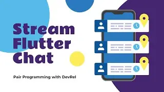 Implementing Chat in Flutter - Pair Programming with DevRel from Stream