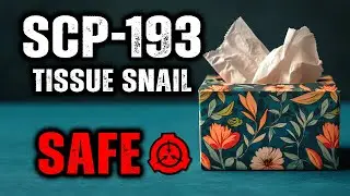 SCP 193 - The Tissue Snail : Object Class - Safe