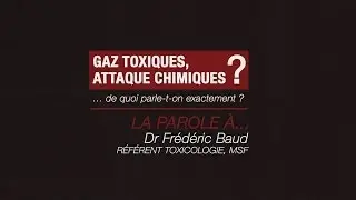 Gaz Toxiques, attaques chimiques, de quoi parle-t-on exactement ?