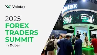 From Vision to Impact: Valetax at Forex Traders Summit Dubai 2025