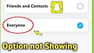 Fix Snapchat  Contact me ( Everyone ) option not Showing Problem Solved