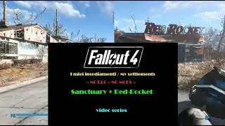 Fallout 4 I miei insediamenti Sanctuary + Red Rocket