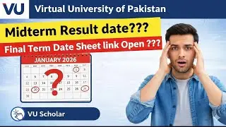 Final Term Date Sheet Link Open ??? | Mid Term Result Date ??? | VU Scholar