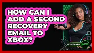 How Can I Add A Second Recovery Email To Xbox?