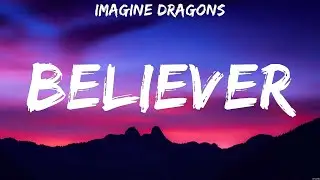 Imagine Dragons   Believer Lyrics Bruno Mars, Adele, Lady Gaga, Bradley Cooper #3