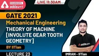 Theory Of Machine | Involute Gear Tooth Geometry (Lec-23) | Civil + Mechanical | GATE 2021