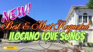 LAGING MASARAP PAKINGAN | BEST & MOST REQUESTED ILOCANO LOVE SONGS 