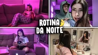 ROTINA DA NOITE !!