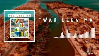 Kaddu Ndaw Gni DK _Wax_Léen_Ma (Audio Officielle)