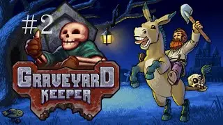 Graveyard Keeper #2