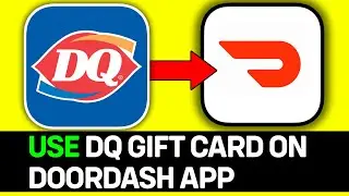 How To Use Dairy Queen Gift Card In Doordash App - Full Guide